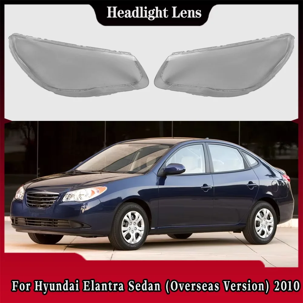 

For Hyundai Elantra Sedan(Overseas Version)2010 Car Headlight Shell Transparent Lampshade Headlamp Cover Lens Plexiglass