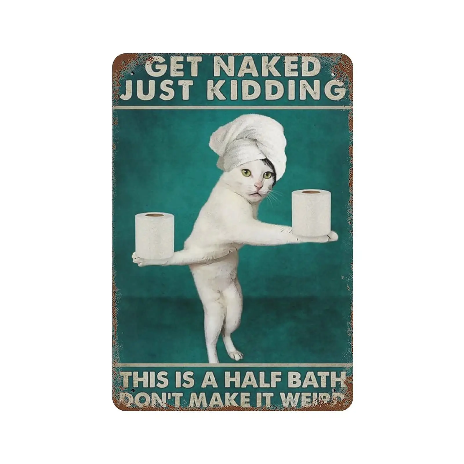 

Vintage Metal Tin Sign Plaque,Get Naked Just Kidding This Is A Half Bath Don't Make It Weird Tin Sign,Man cave Pub Club Cafe