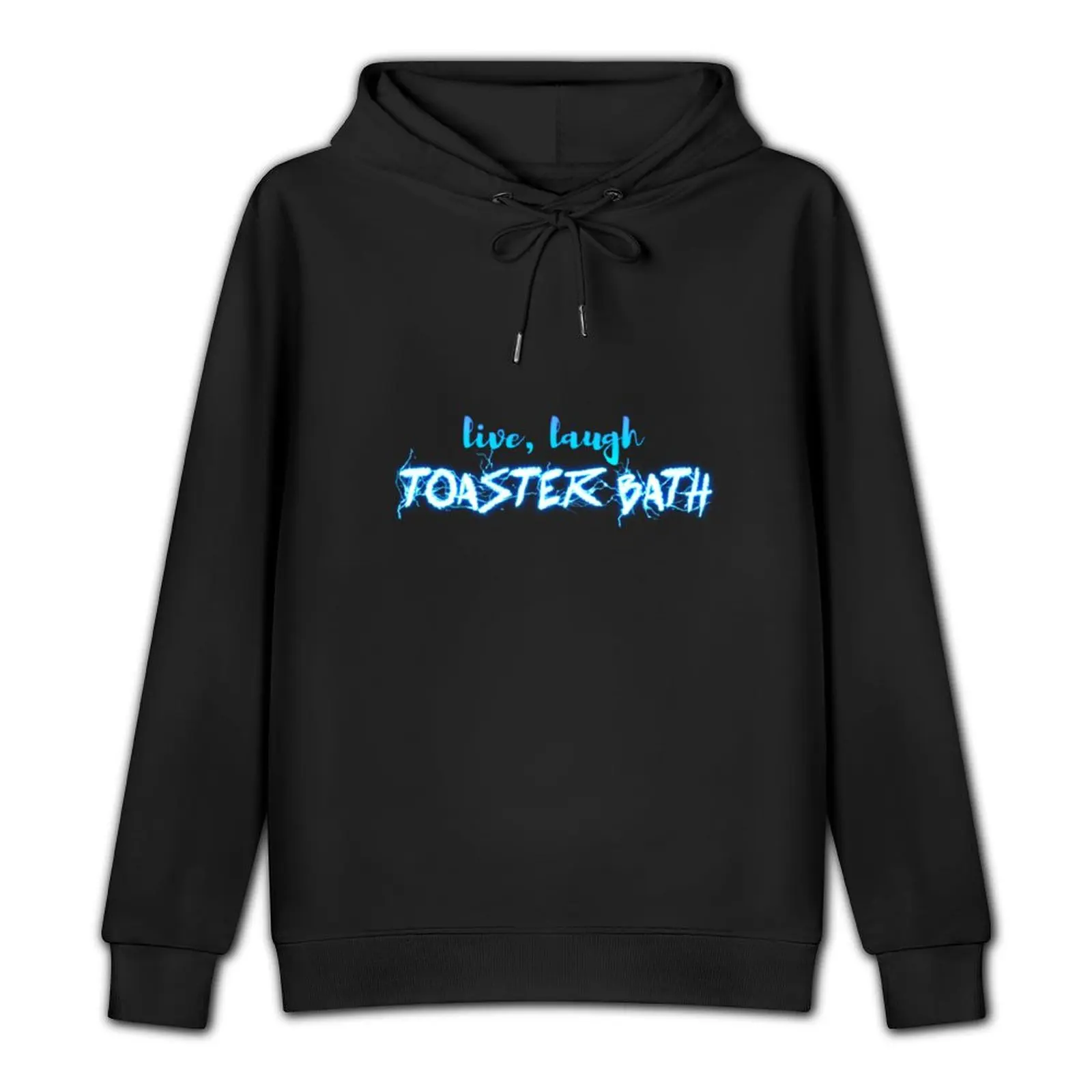 Live Laugh Toaster Bath Pullover Hoodie men clothing autumn jacket men mens designer clothes hoody