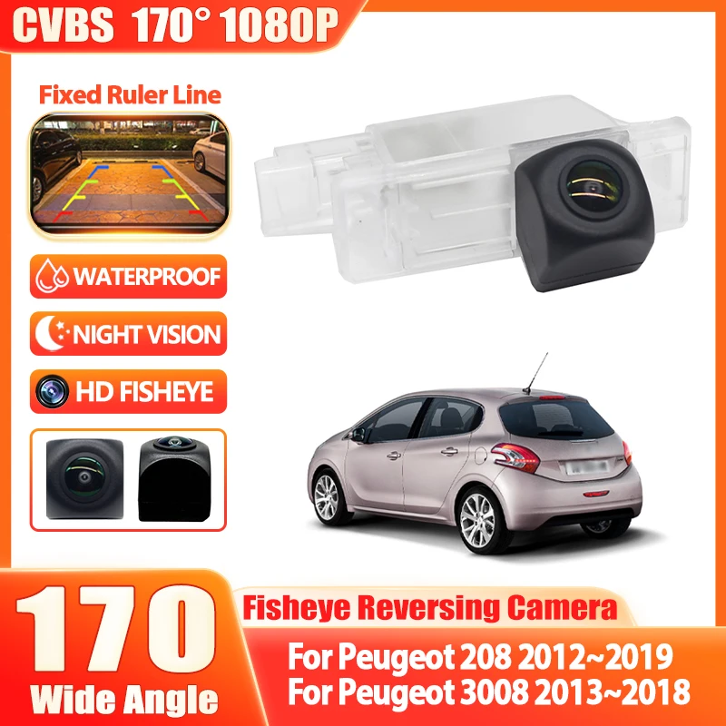 1080P Fisheye Lens Car Rear View Camera For Peugeot 208 2012~2019 3008 2013~2018 508 301 Vehicle Parking Monitor Reverse Camera