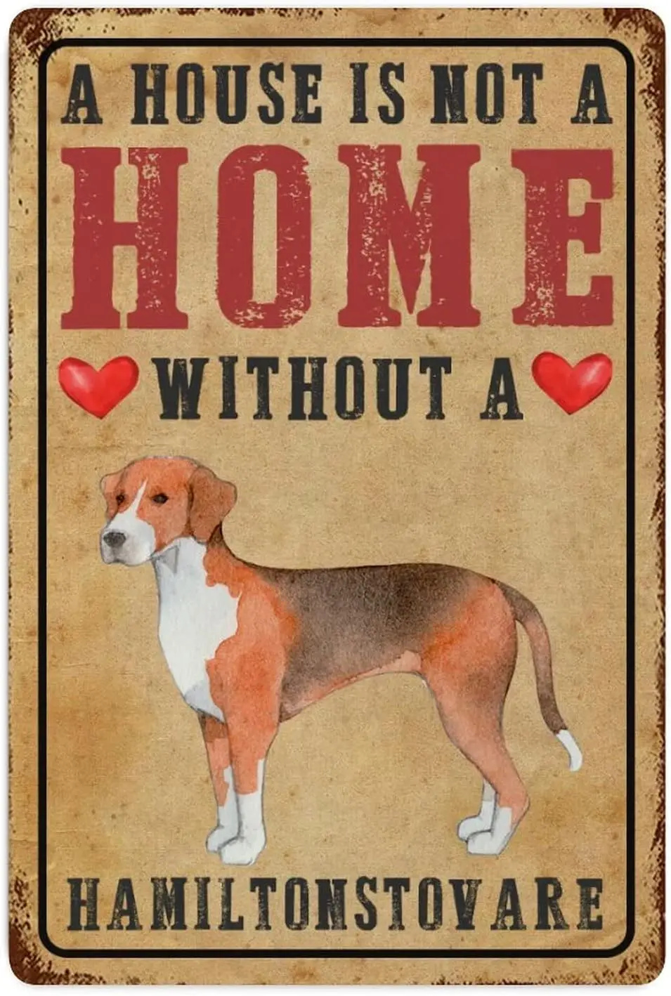 A House Is Not A Home Without A Hamiltonstovare Vintage Tin Signs Favorite Dogs Metel Decorative Signs Retro Wall Decor Metal Ti