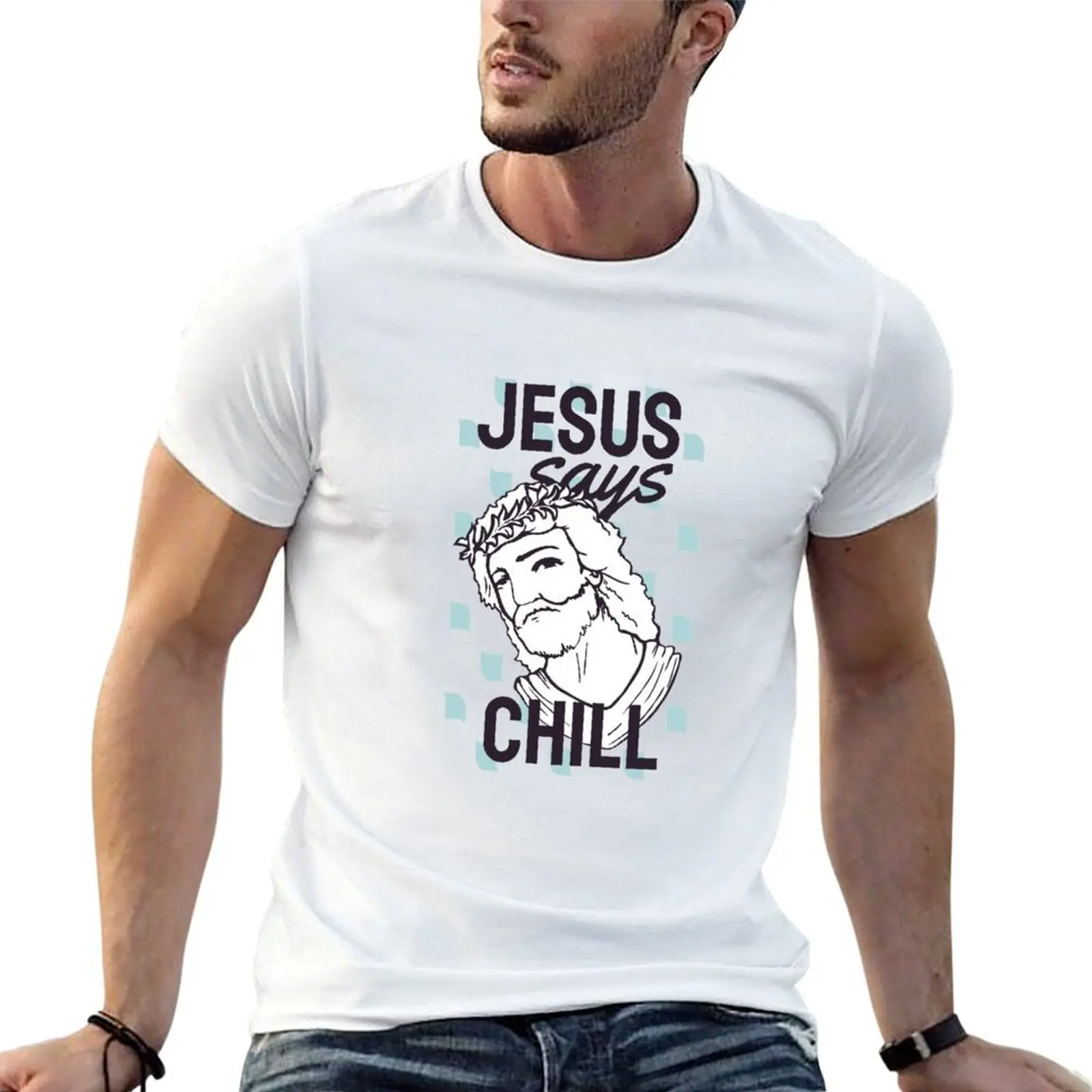 

Jesus Says Chill T-Shirt printed t shirts for man man t shirts for men mens graphic t shirts T-shirt