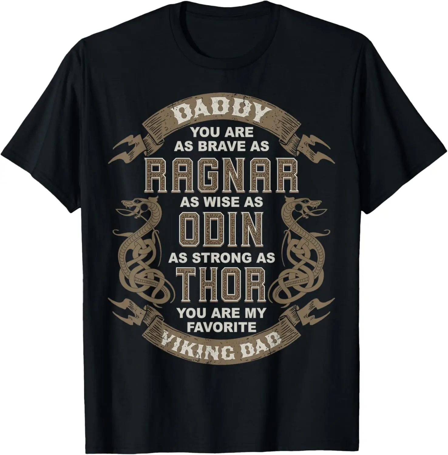 Daddy You Are Like - Ragnar - Odin - Thor - Viking Dad T-Shirt