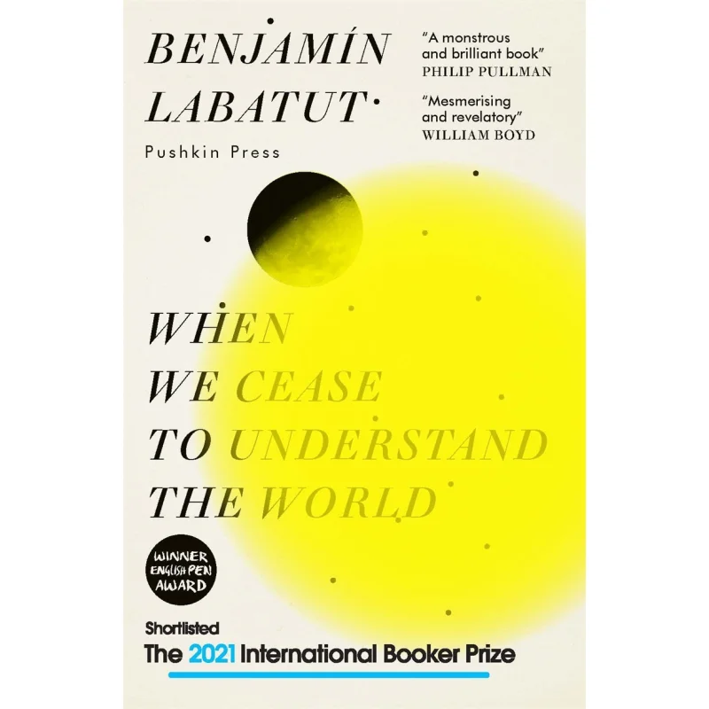 

When We Cease To Understand The World Benjamin Labatut Pushkin Press 9781782276142 Book