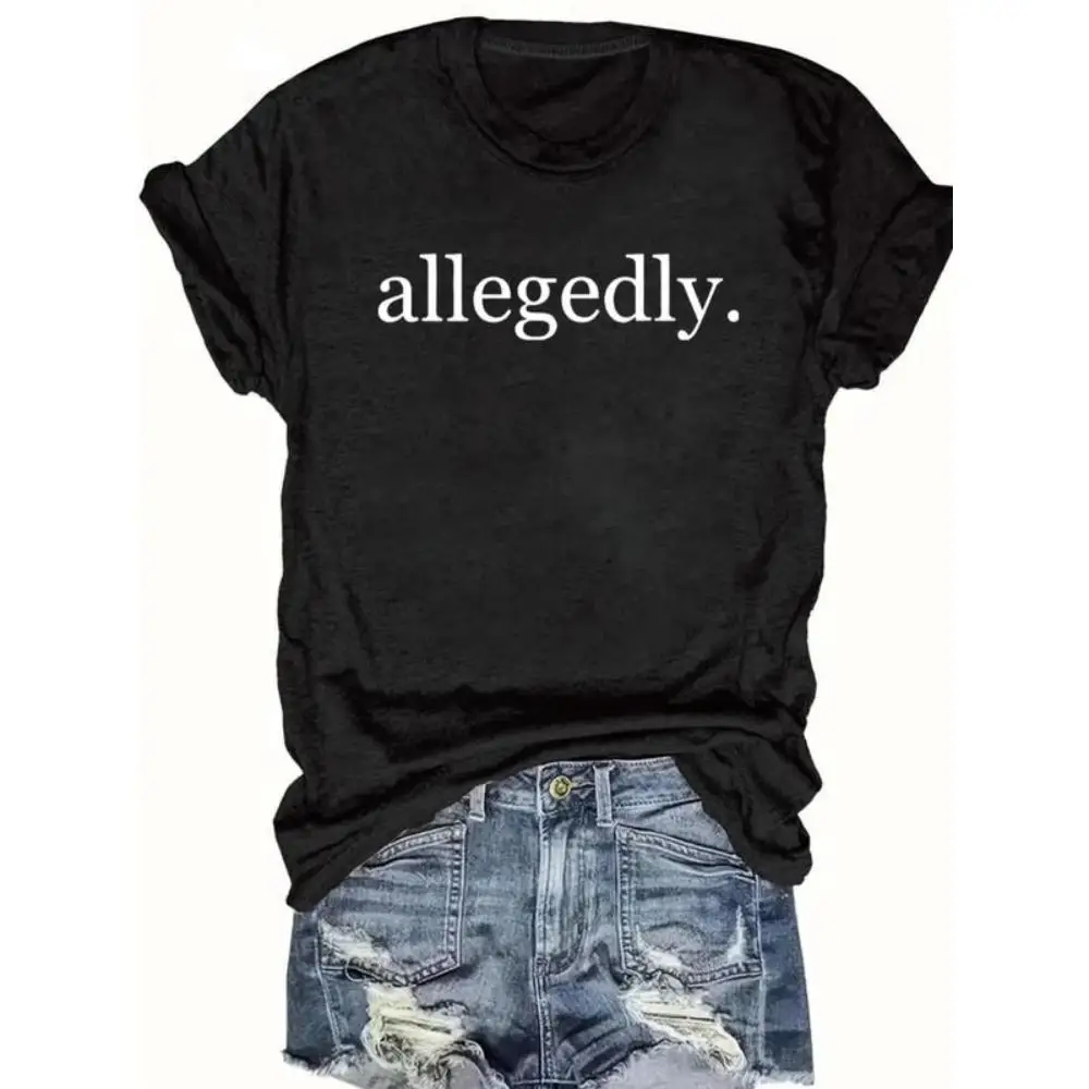 

Allegedly Graphic T-Shirt Women’s Funny Minimalist Cotton Tee for Summer Streetwear or Casual Everyday Outfit