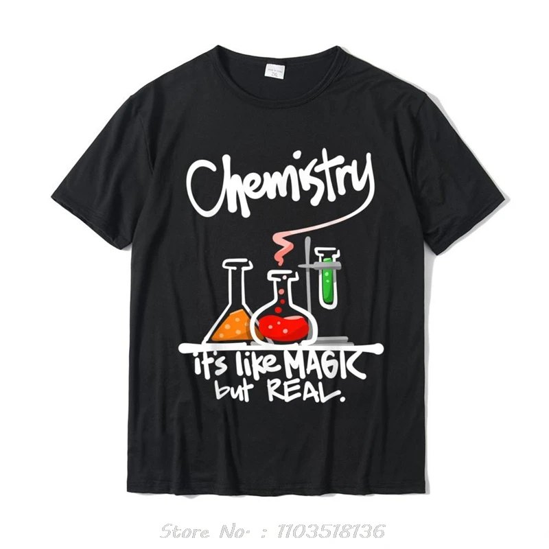 Graphic Funny Chemistry Its Like Magic But Real Geeky T-Shirt Tops Shirts Funky Casual Cotton Men's Clothing Unisex T Shirts