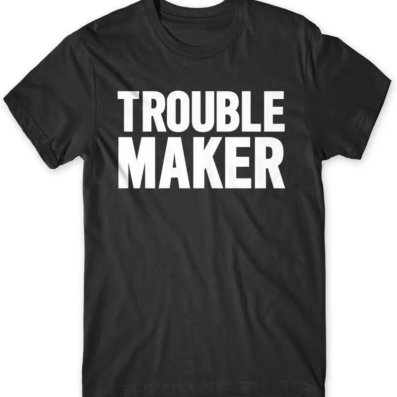 Trouble Maker Mens Funny T Shirt