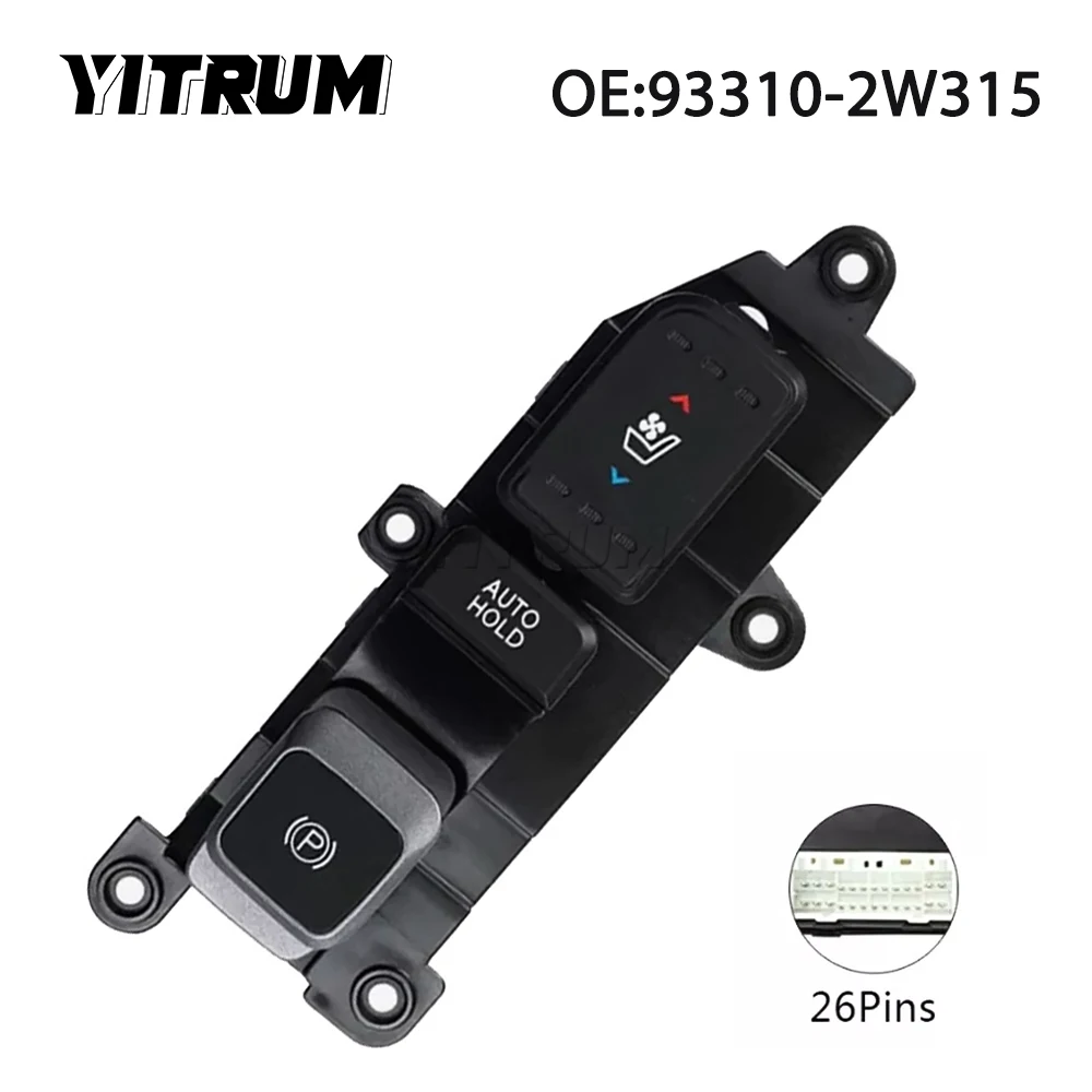 YITRUM 93310-2W200 93310-2W315 93310-2W205 Parking Brake Switch Auto Hold Button For Hyundai Santa Fe DM Santa Fe XL