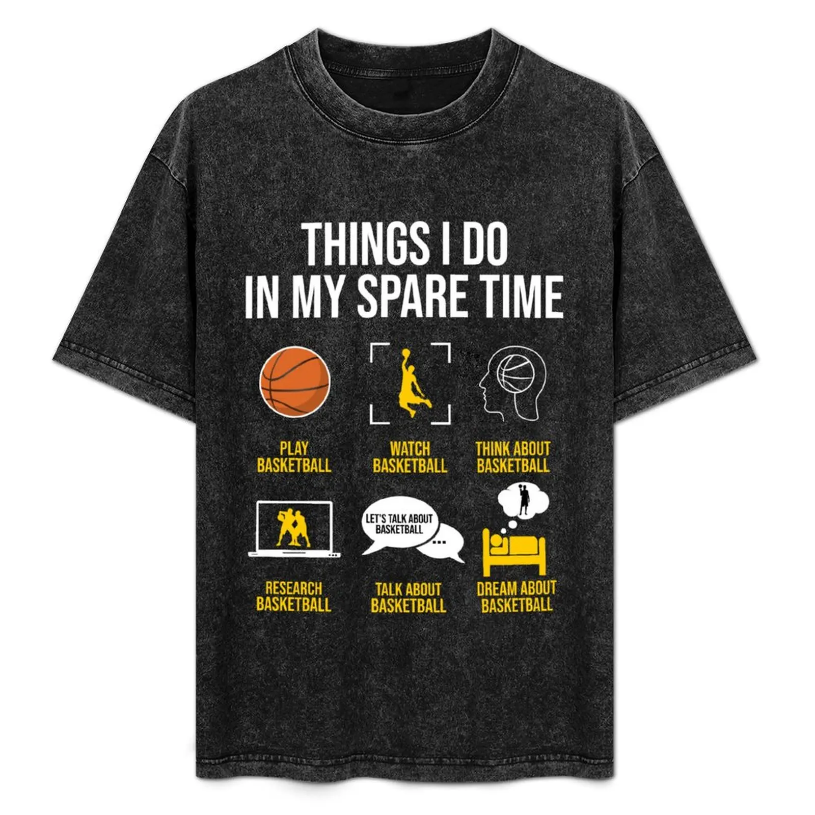 

Basketball - Things I do in my spare time T-Shirt aesthetic clothes custom shirt quick-drying t shirts for men graphic