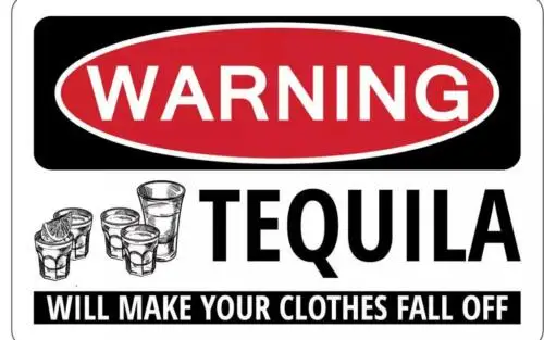 Metal Plate Sign Tequila Make Clothes Fall Off Funny Alcohol Shot Bar Pub Decor