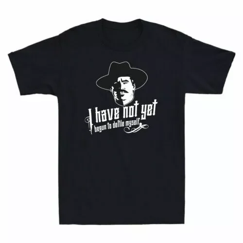 Doc Holliday I Have Not Yet Begun To Defile Myself Men's T Shirt Gift