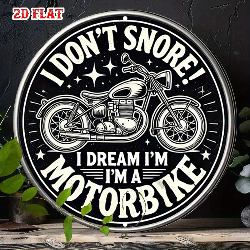 2D flach, 1 Stück rundes Motorrad-Aluminiumschild – „I Don't Snore“, rustikale Metallwandkunst mit Dreaming Rider-Design, perfekt für Zuhause,