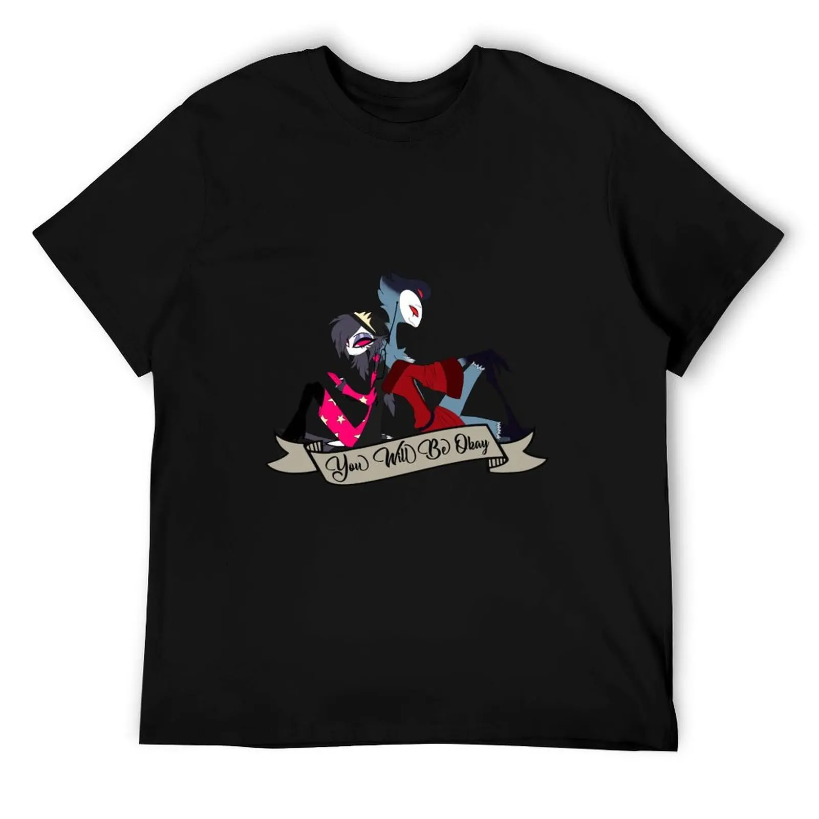 

Helluva Boss - You Will Be Okay T-Shirt funny t shirts man cotton t shirt pack t shirts for man pack white T-Shirt