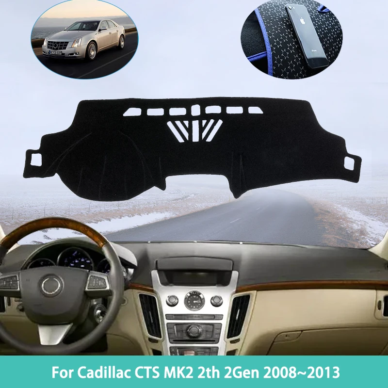 

For Cadillac CTS MK2 2th 2Gen 2008~2013 2009 SunShade Dash Board Cover Carpet Anti-Slip Car Dash Mat Dashboard Anti-UV Cover