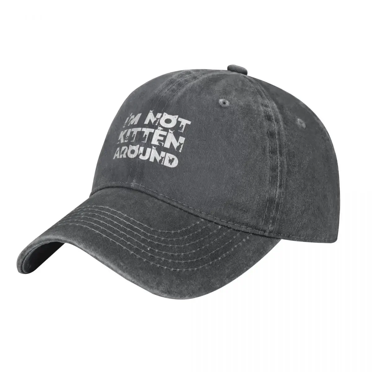 

I'm Not Kitten Around - Cat/Kitten Pun (White Design) Baseball Cap Horse Hat Big Size Hat Caps Male Women's