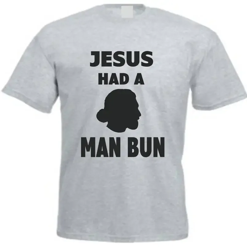 Jesus Had A Man Bun T Shirt Hairstyle Funny Slogan Cotton Choose Colour S Xxl