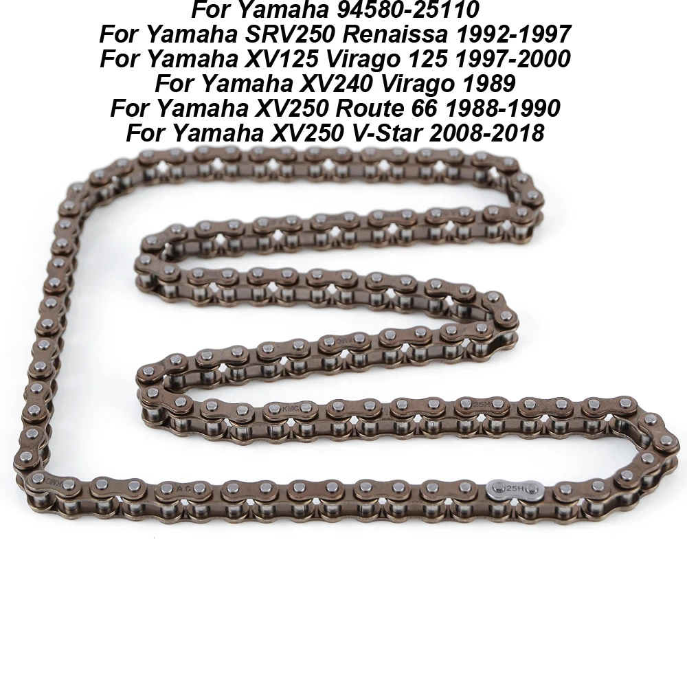 

94580-25110 Camshaft Timing Chain For Yamaha SRV250 SRV 250 Renaissa XV125 XV240 XV 240 250 Virago 125 XV250 Route 66 V-Star