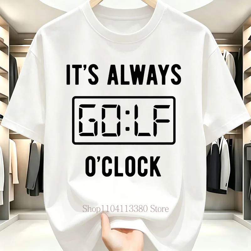 Always Golf Clock Print T-shirts for Men Summer Casual Fashion Minimalist Streetwear Tops Comfort Crew Neck Short Sleeve Tees