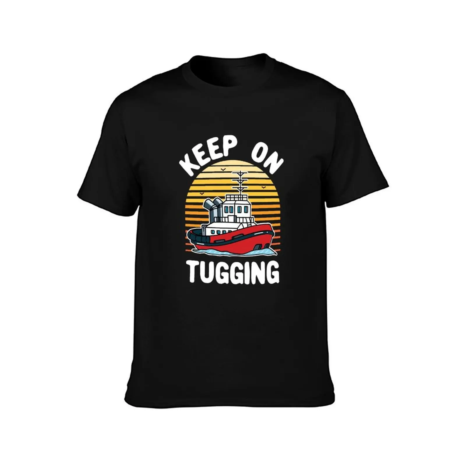 Keep on Tugging Tugboat Captain Tugging Operator T-Shirt Sweat Absorbing Sports Tee Shirt