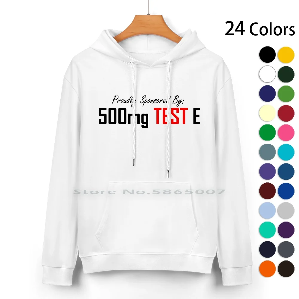 500mg Test E Pure Cotton Hoodie Sweater 24 Colors Testosterone Trt Hrt Blasting And Cruising Fake Natty Natty Or Not Peds Sarms