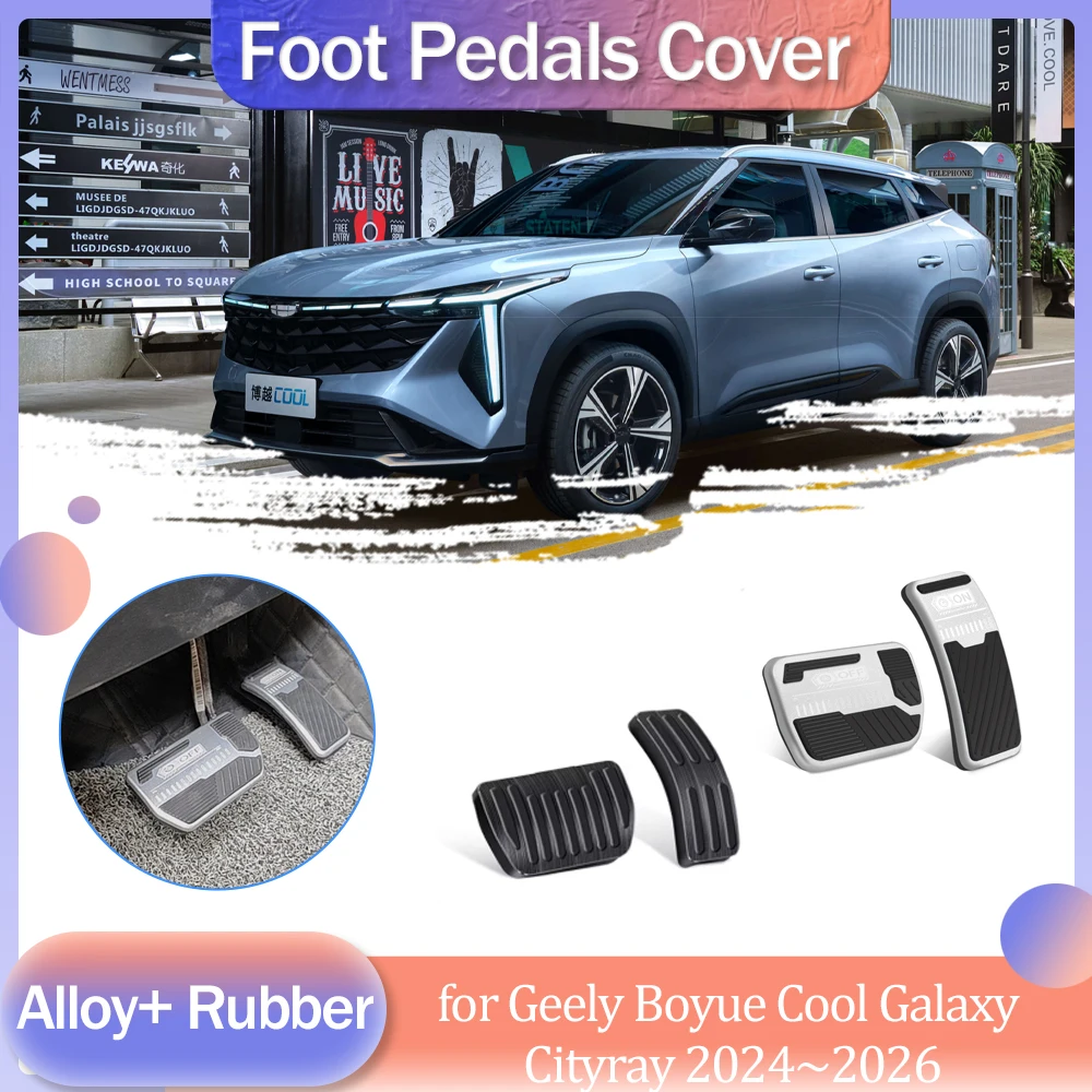 Car Foot Pedal Cover for Geely Boyue Cool Galaxy Cityray 2024~2026 2025 Gas Brake Rubber Anti-Slip Alloy Footrest Accessories