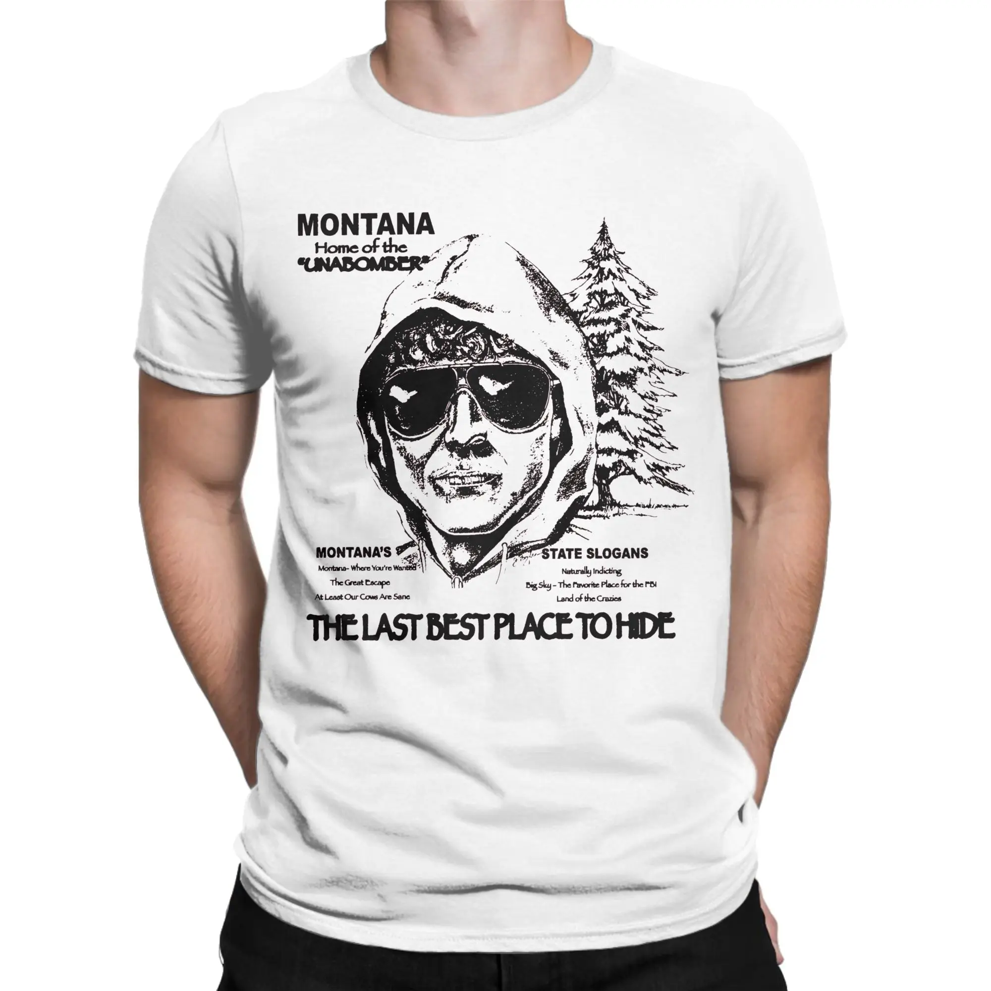 Ted Kaczynski Montana  Home of The Unabomber  T Shirts Pure Cotton Novelty T-Shirt Crew Neck  Tees Short Sleeve Clothing Summer