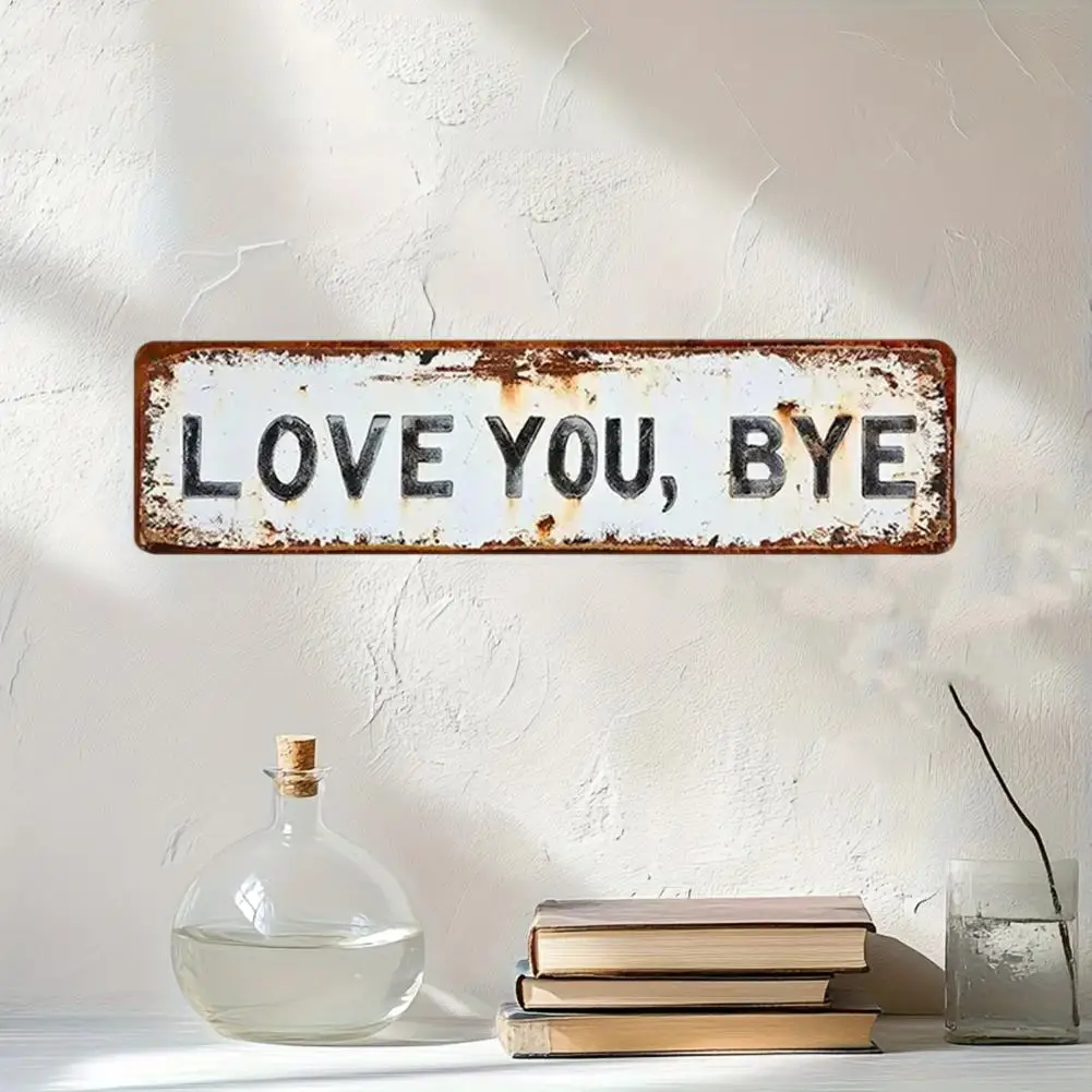 Love Bye Wall Plaque Love Bye Metal Sign Outdoor Garden Plaque Decorative Wall Hanging for Home Yard Bar Hallway Entryway Wall