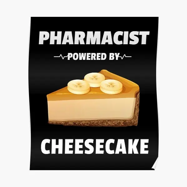 Pharmacist Powered By Cheesecake Shirt  Poster Decor Mural Art Vintage Picture Modern Wall Room Funny Print Painting No Frame