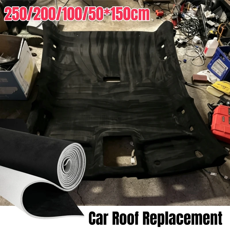 

Suede with Sponge Backing Car Headliner Cloth Non Sticky Foam Backed Car Roof Replacement Renovate Lining Fabric Auto Renovation