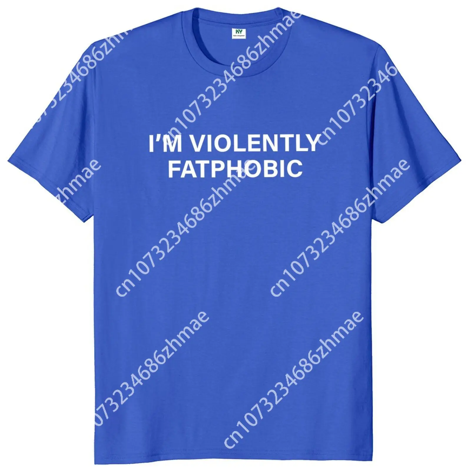 I'm Violently Fatphobic T Shirt Sarcastic Humor Jokes Y2k Streetwears 100% Cotton Unisex O-neck T-shirts For Men Asian Size