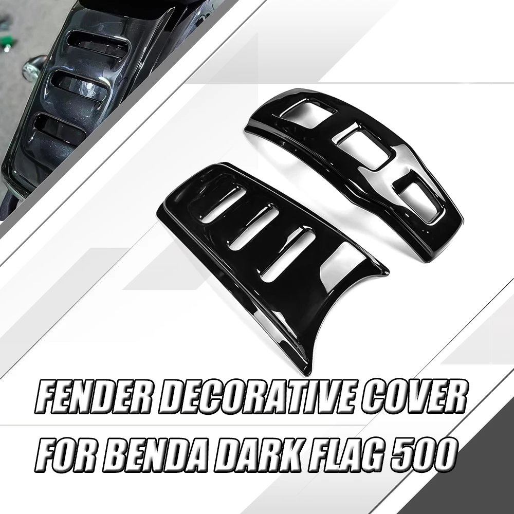 

For Benda Dark flag 500 Darkflag 500 V4 Black Flag 500 Front And Rear Fender Decorative Cover Decorative Plate