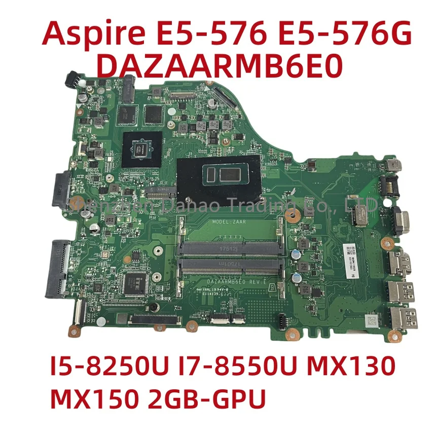 ZAAR DAZAARMB6E0 For Acer Aspire E5-576 E5-576G Laptop Motherboard With I5-8250U I7-8550U MX130 MX150 2GB-GPU