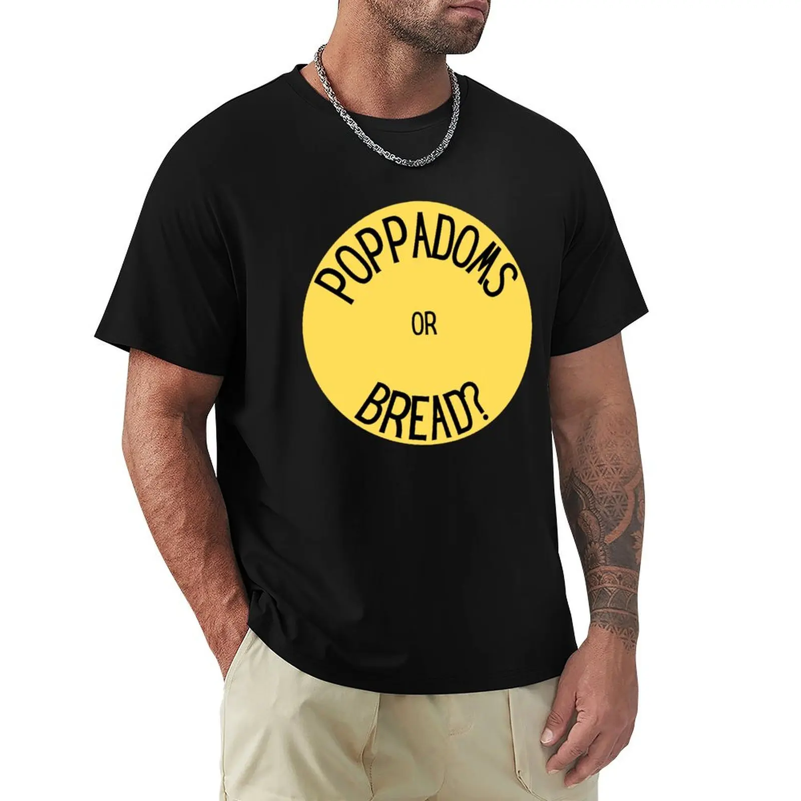 Poppadoms Or Bread? T-Shirt t shirts for man graphic funny T-Shirt