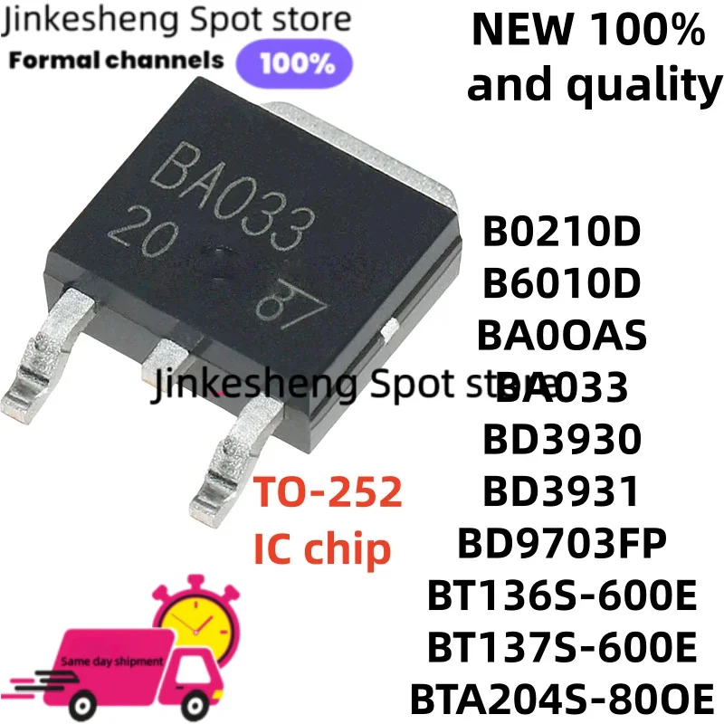 new 10PCS BD3931 BD9703FP B0210D B6010D BA00AS BA033 BD3930 TO-252 BT136S-600E BT137S-600E BTA204S-800E IC chip Spot-on