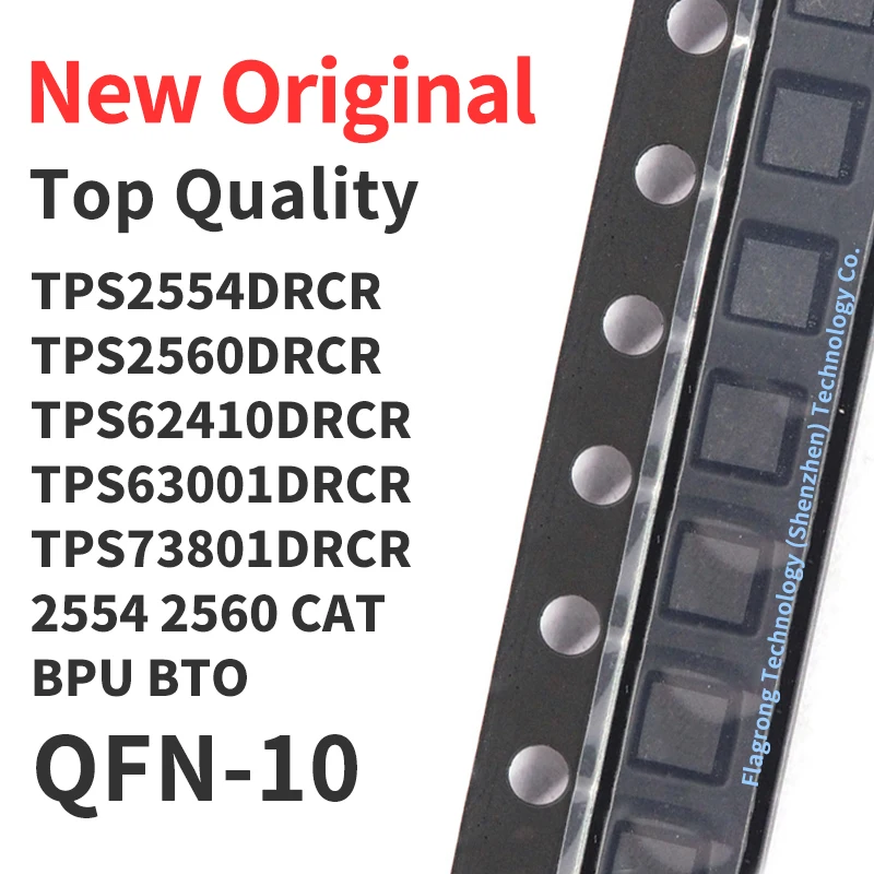 (10 Pcs) TPS2554DRCR TPS2560DRCR TPS62410DRCR TPS63001DRCR TPS73801DRCR Silkscreen 2554 2560 CAT BPU BTO QFN-10 New Originl