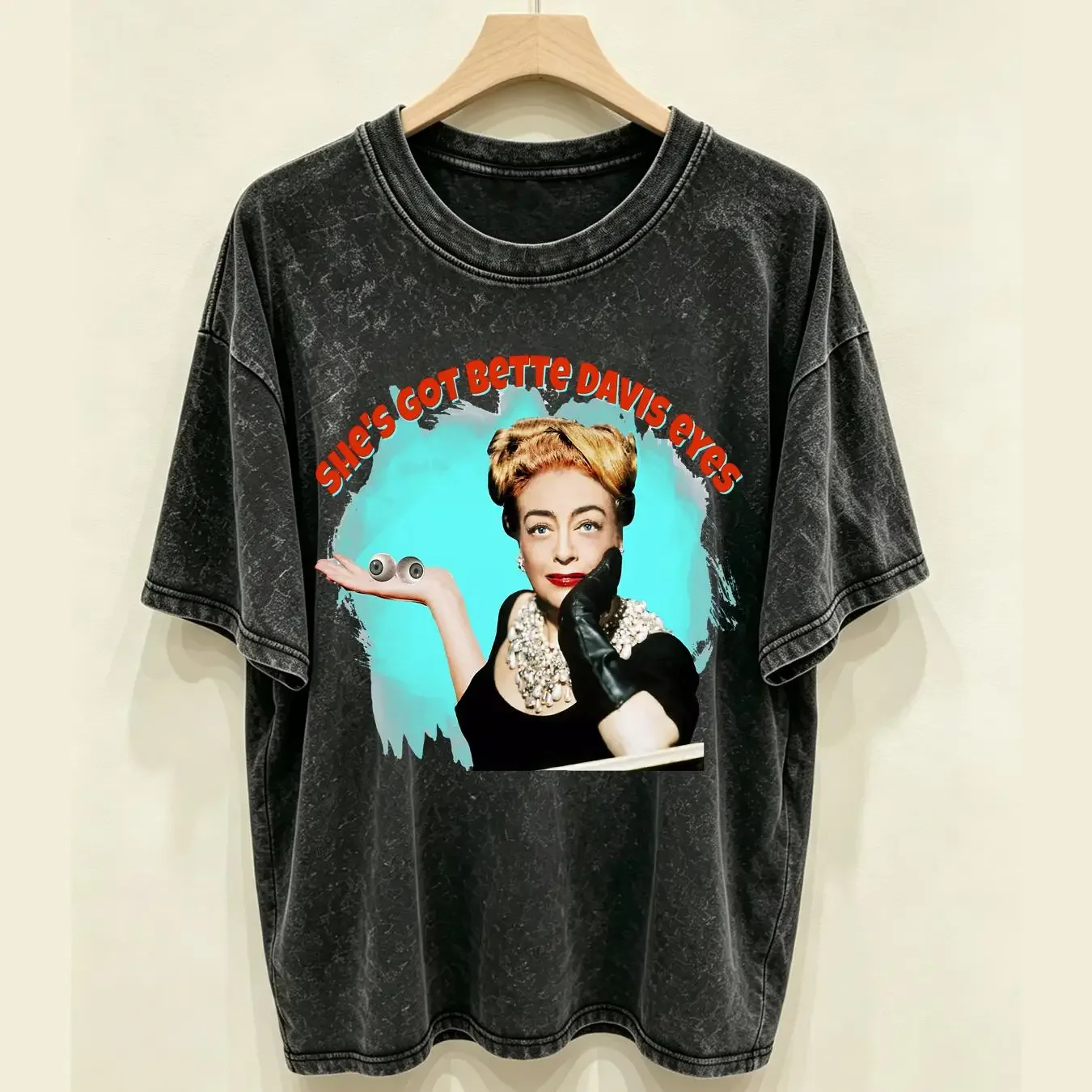 washed T Shirt NWT Joan Crawford Eyes She's Got Bette Davis long or short sleeves vintage Washed Stylish fashion Unisex graphic