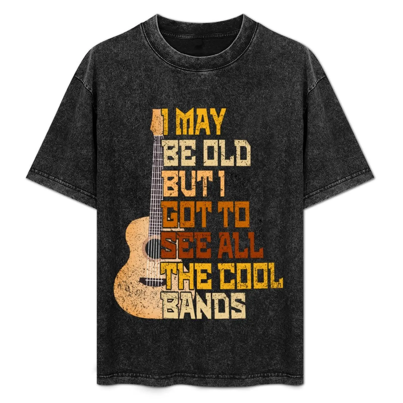 I May Be Old But I Got To See All The Cool Bands T-Shirt Aesthetic clothing plus sizes quick-drying mens cotton t shirts