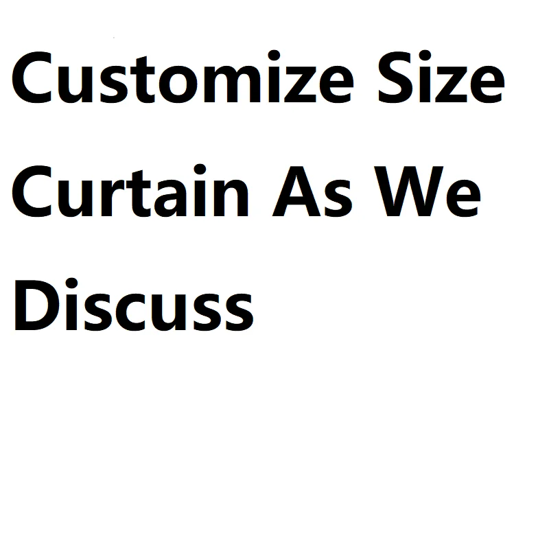 

Customize Size Curtain As We Discuss