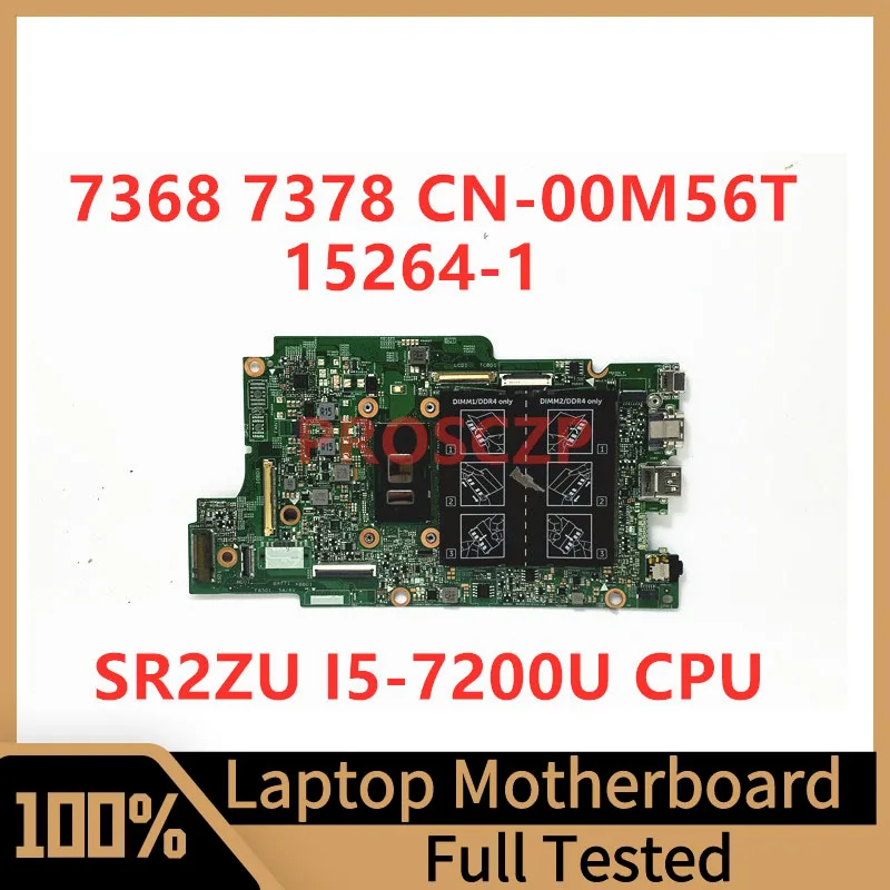 CN-00M56T 00M56T 0M56T Mainboard For DELL 7368 7378 Laptop Motherboard 15264-1 With SR2ZU I5-7200U CPU 100% Fully Tested Working