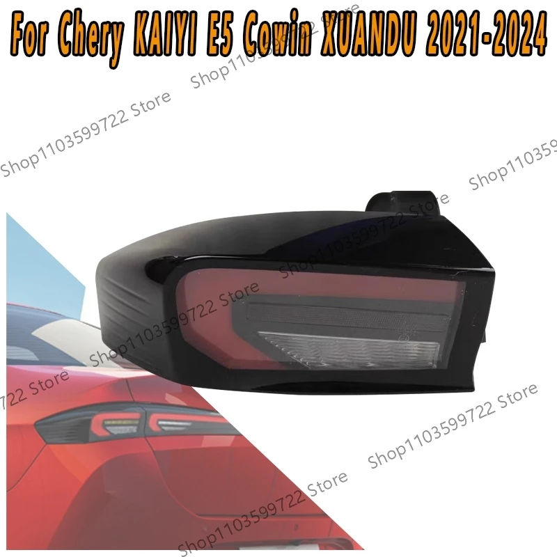 

For Chery KAIYI E5 Cowin XUANDU 2021 2022 2023 2024 Taillights Reverse Lights Brake Lights Turn Lights Flashing Lights