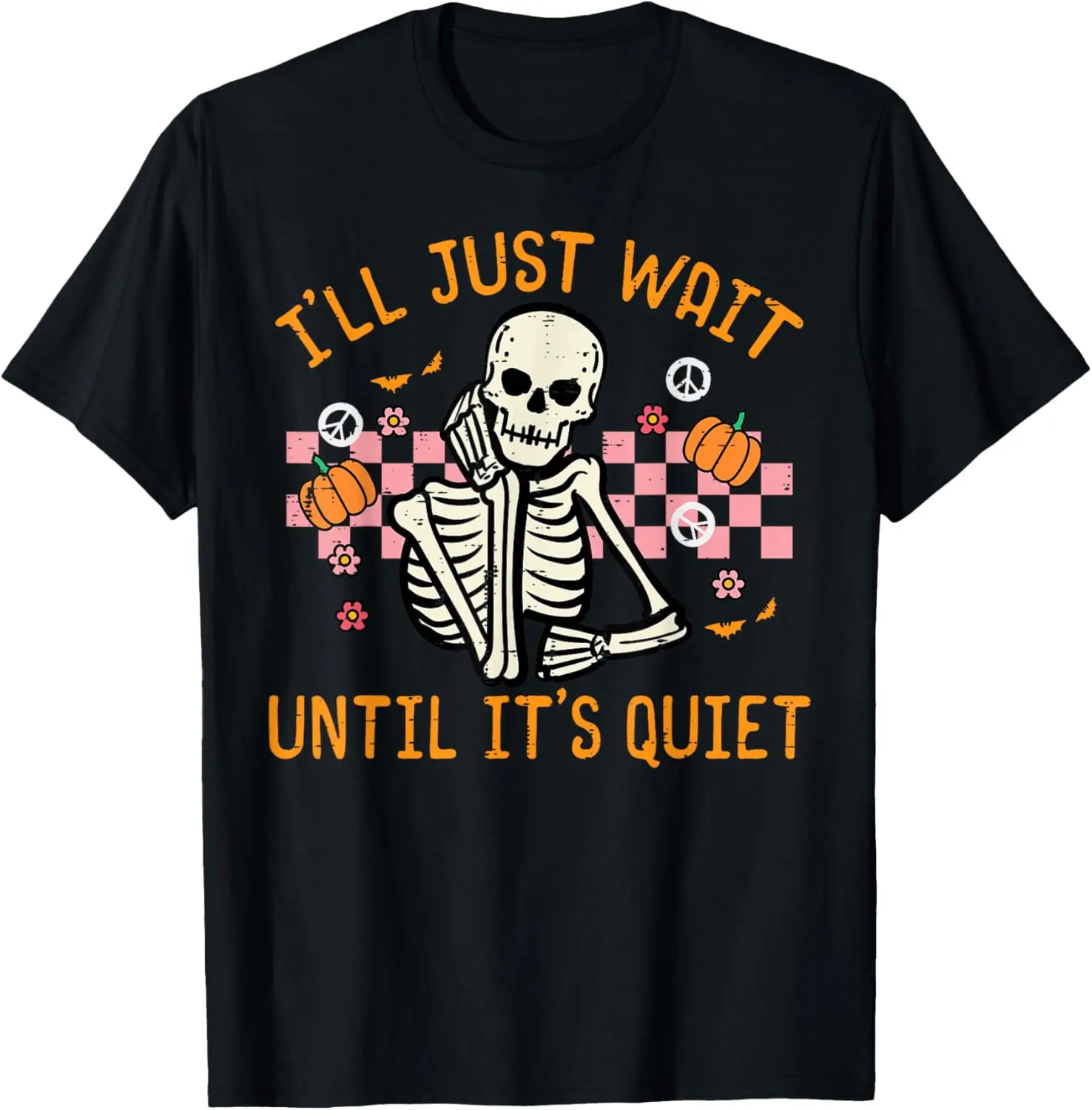 Halloween I'll Just Wait Until Quiet Funny Teacher Skeleton T-Shirt