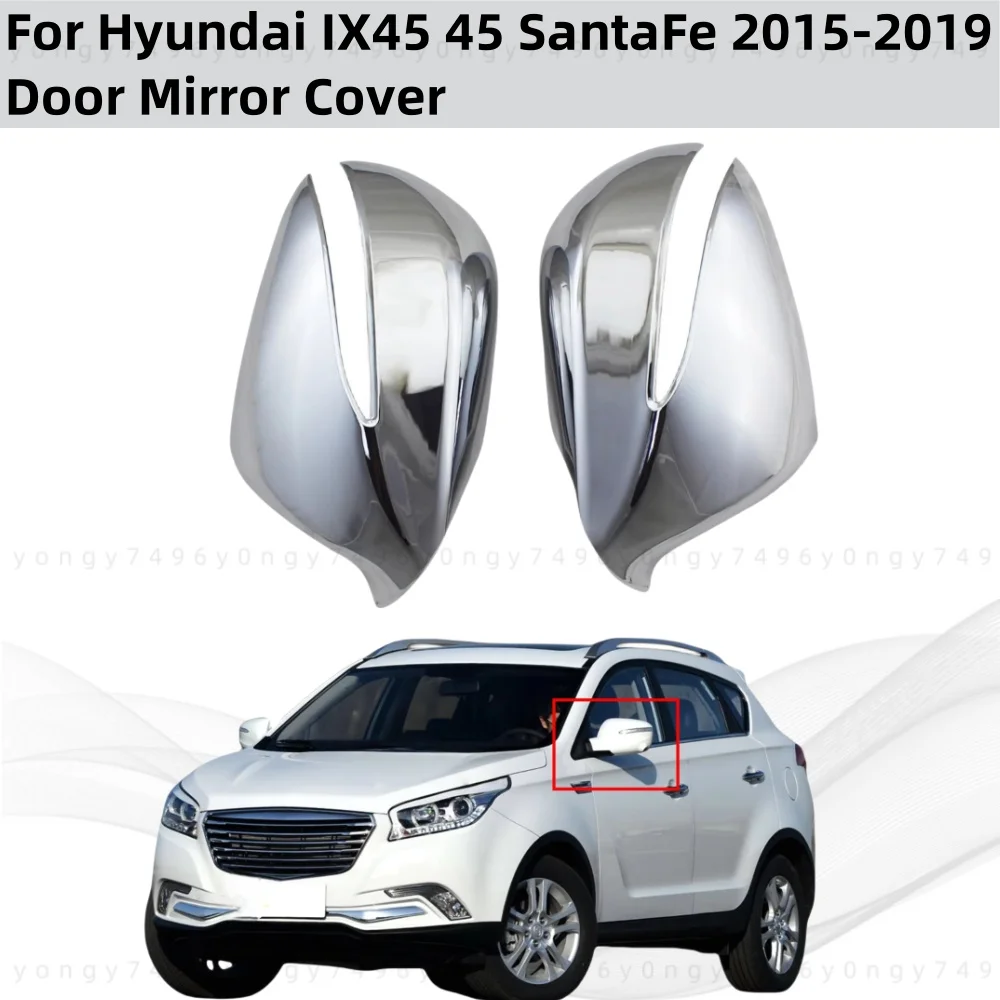 

For Hyundai IX45 45 Santa Fe 2015 2016 2017 2018 2019 Rearview Car Accessories Plated Chrome Door Mirror Cover Trim Paste Style