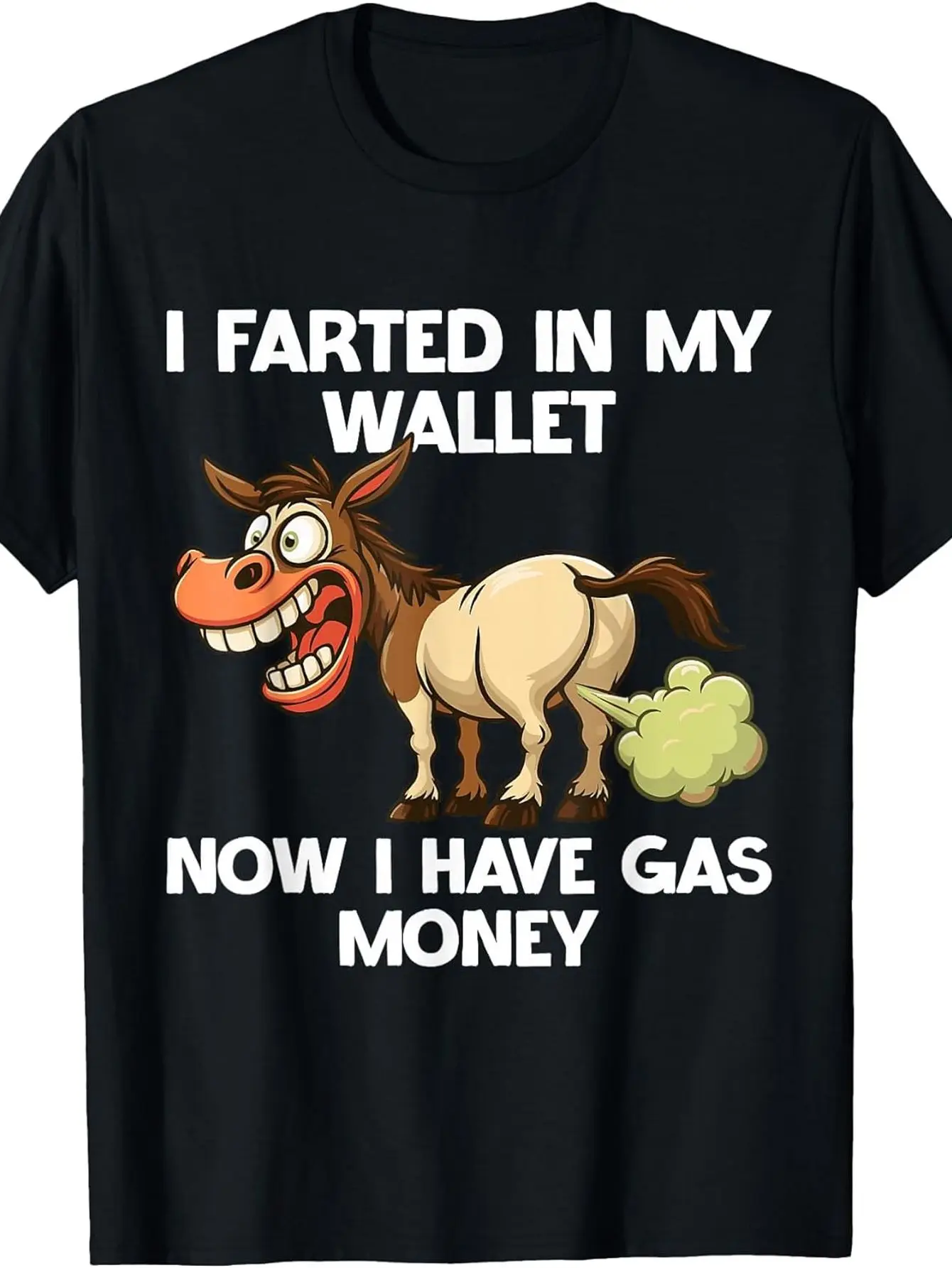 I Farted, Now I Have Gas Money in My Wallet. Ironically Humorous Round Neck T-shirt, Fashionable Printed Summer Men's T-shirt