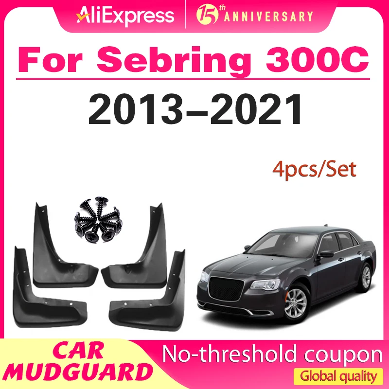 

4 PCS Car Mudguards For Chrysler Sebring 300C 2013-2021 2014 2015 2016 Cladding Splash Mud Flaps Mud guard Mudflap Accessories