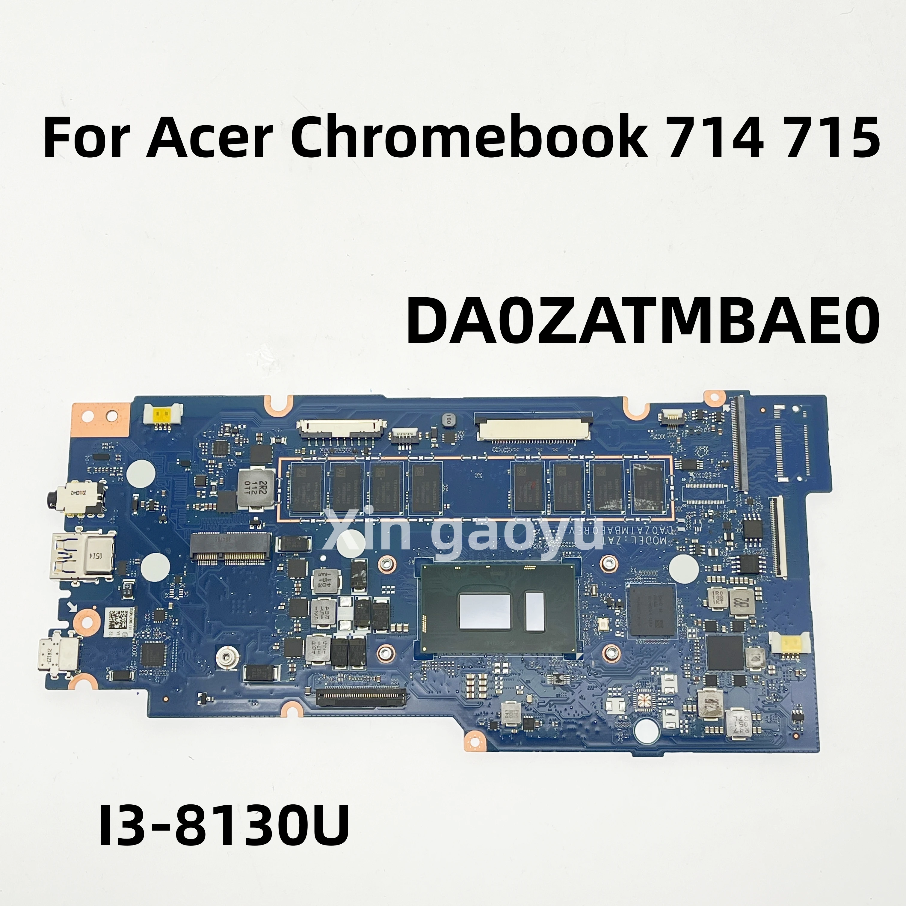 Original FOR Acer Chromebook 714 715 ZAT Notebook Motherboard DA0ZATMBAE0 CPU:  i3-8130U SR3W0 8G 100% Tested OK