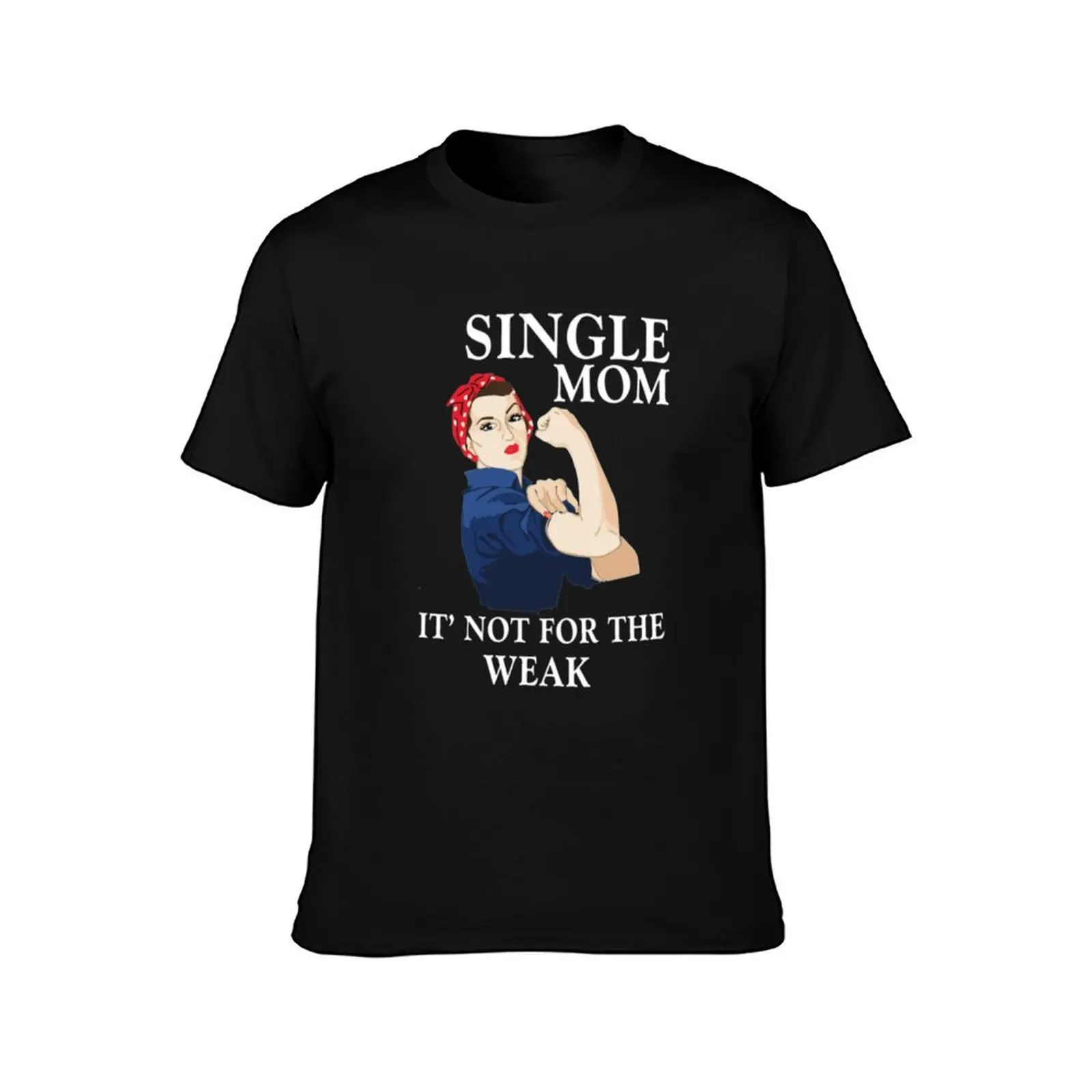 Single mom not for the weak T-Shirt Urban Casual Loose Fit Tee T-Shirt