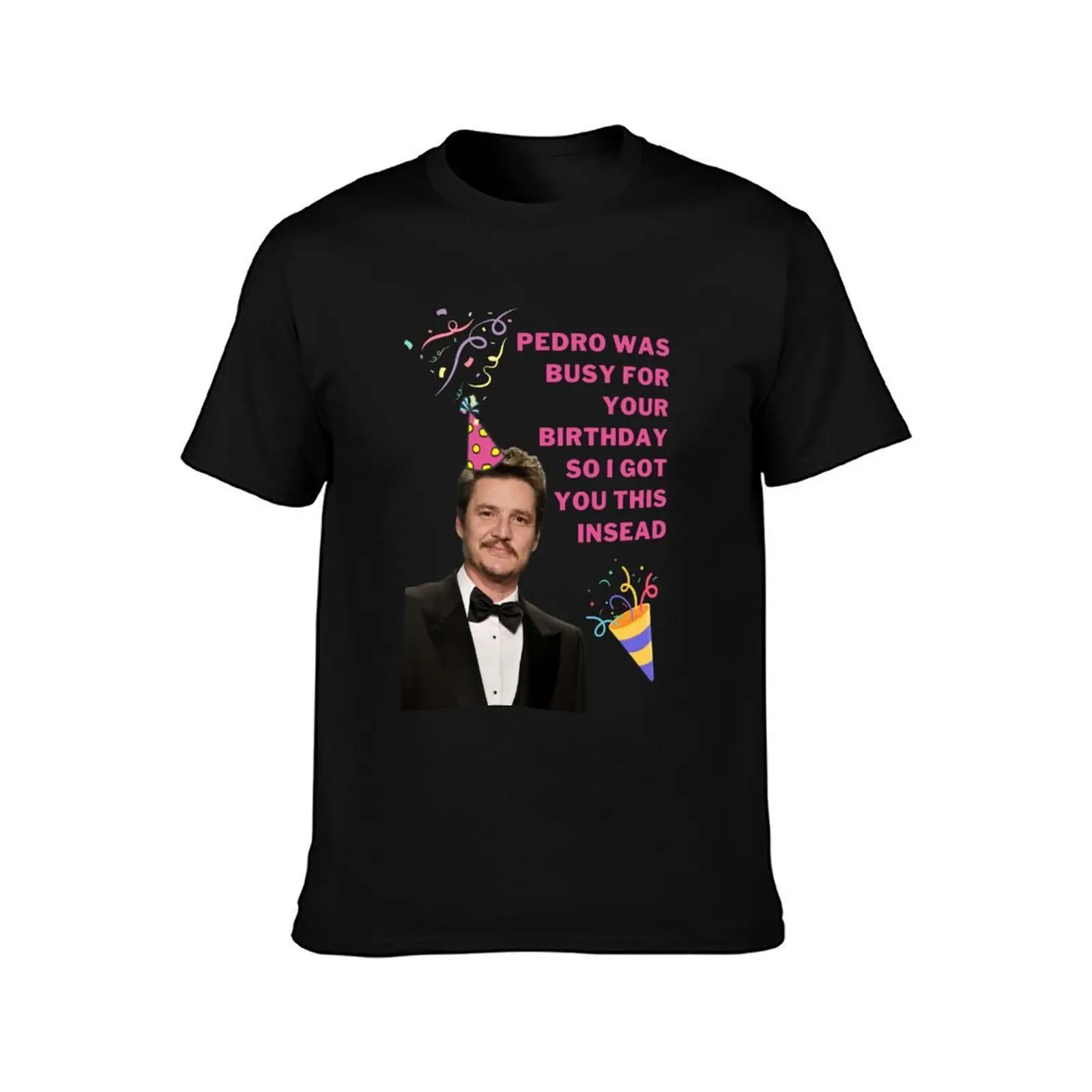Pedro Pascal Birthday, Pedro Pascal Greeting Cards Gifts and Presents, Willow Days T-Shirt, Summer Casual Cotton Tee