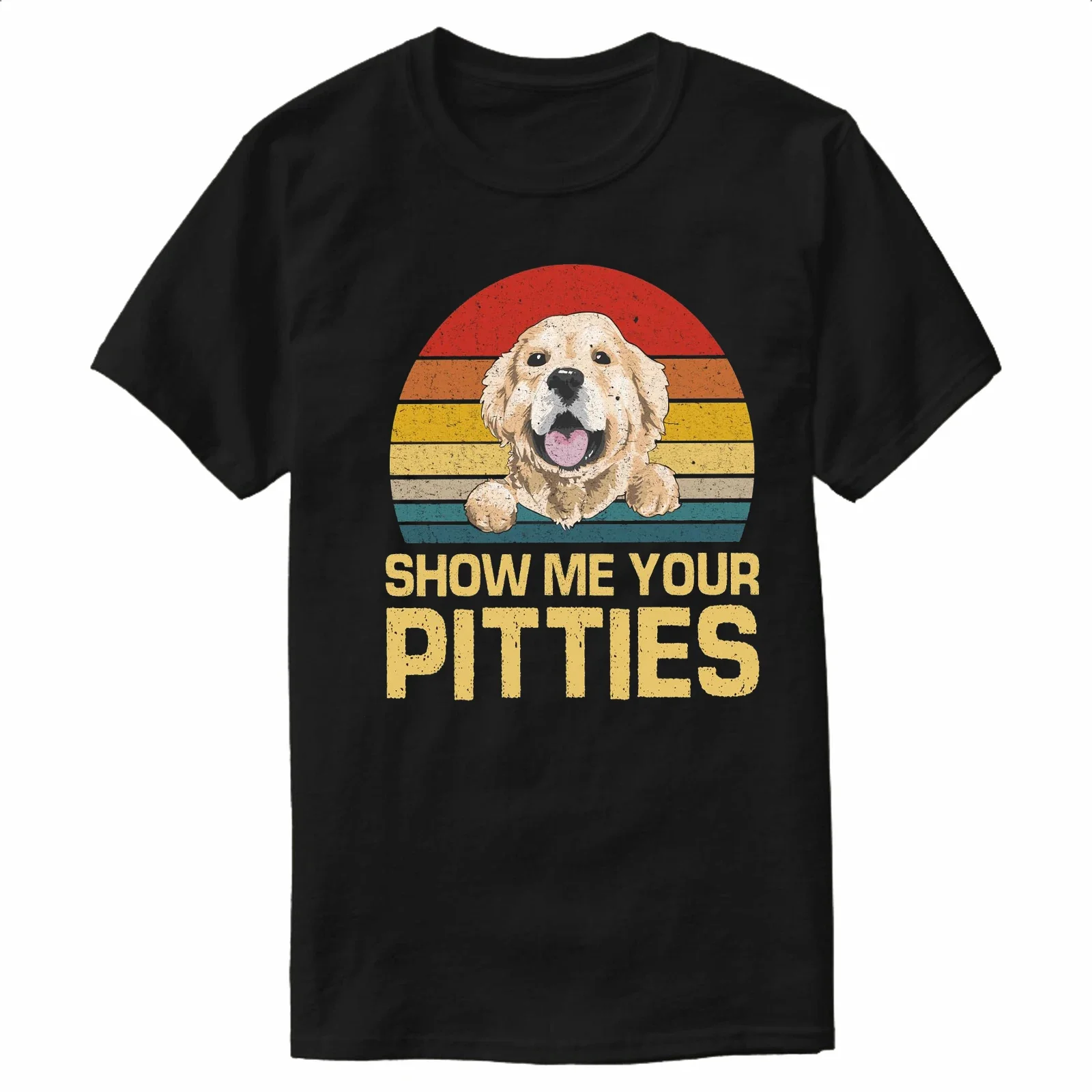 

Show Me Your Pitties Vintage Golden Retrievers Dog Lovers T-Shirt 100% Cotton O-Neck Short Sleeve Casual Mens T-shirt Size S-3XL