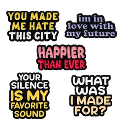 Song Lyrics Enamel Pin Custom Happier Than Ever You Made Me Hate This City Brooches Lapel Badge Bag Jewelry Gift for Fans
