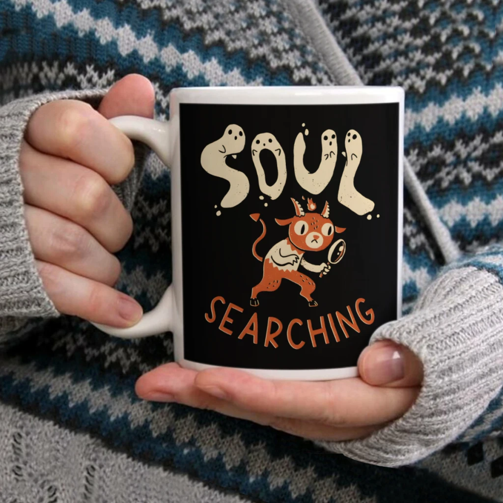 

Soul SearchingCoffee Mug Tea Cup 11oz Coffee Cup Funny Birthday Ceramic Mug Personalized Cup